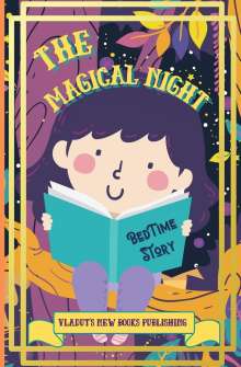 Vladut's New Books Publishing: The Magical Night Bed Time Story, Buch