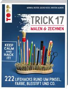 Monika Reiter: Trick 17 Malen &amp; Zeichnen, Buch