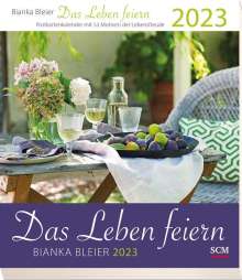 Bianka Bleier: Das Leben feiern 2023 - Postkartenkalender mit 53 Motiven der Lebensfreude, Kalender