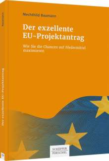 Mechthild Baumann: Der exzellente EU-Projektantrag, Buch