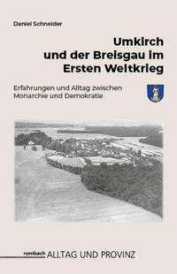 Daniel Schneider: Umkirch und der Breisgau im Ersten Weltkrieg, Buch