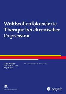 Ulrich Stangier: Wohlwollenfokussierte Therapie bei chronischer Depression, Buch