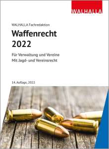 Walhalla Fachredaktion: Waffenrecht 2022, Buch
