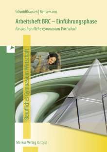 Michael Schmidthausen: Arbeitsheft BRC - Einführungsphase. Für das berufliche Gymnasium Wirtschaft in Niedersachsen, Buch