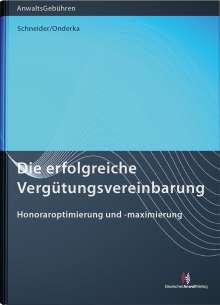 Norbert Schneider: Die erfolgreiche Vergütungsvereinbarung, Buch
