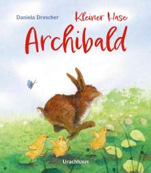 Daniela Drescher: Kleiner Hase Archibald, Buch