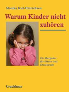 Monika Kiel-Hinrichsen: Warum Kinder nicht zuhören, Buch