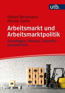 Fabian Beckmann: Arbeitsmarkt und Arbeitsmarktpolitik, Buch