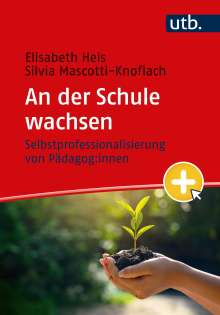 Elisabeth Heis: An der Schule wachsen, Buch