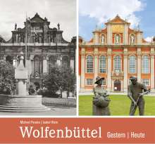 Michael Fenske (Autor): Wolfenbüttel - gestern und heute, Buch