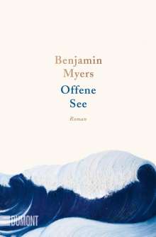 Benjamin Myers: Offene See, Buch