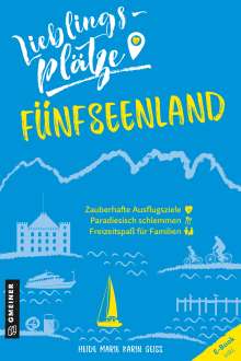 Heide Marie Karin Geiss: Lieblingsplätze Fünfseenland, Buch