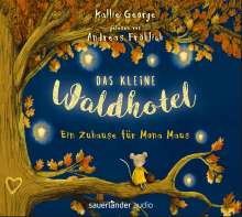 Kallie George: Das kleine Waldhotel - Ein Zuhause für Mona Maus, 2 CDs