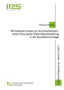 Thomas Henke: OR-basierter Ansatz zur durchlaufzeitoptimalen Planung der Materialbereitstellung in der Baustellenmontage, Buch