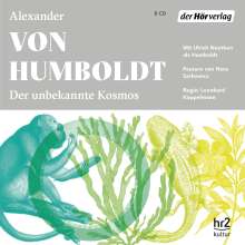 Alexander Von Humboldt: Der unbekannte Kosmos des Alexander von Humboldt, 8 CDs