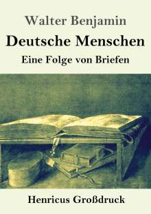 Walter Benjamin: Deutsche Menschen (Großdruck), Buch