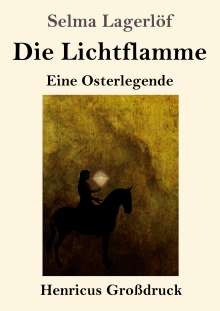 Selma Lagerlöf: Die Lichtflamme (Großdruck), Buch