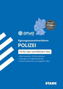 Deutsche Polizeigewerkschaft DPolG: STARK Eignungsauswahlverfahren (Einstellungstest) Polizei. Alle Landespolizeien., 1 Buch und 1 Diverse