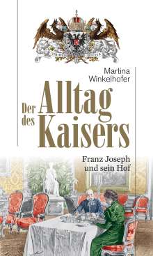 Martina Winkelhofer: Der Alltag des Kaisers, Buch