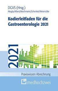 Bora Akoglu: Akoglu, B: Kodierleitfaden für die Gastroenterologie 2021, Buch
