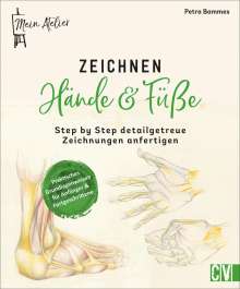 Petra Bammes: Mein Atelier Zeichnen Hände &amp; Füße, Buch