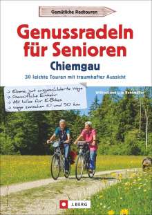 Wilfried Bahnmüller: Genussradeln für Senioren im Chiemgau, Buch