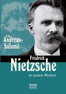 Lou Andreas-Salomé: Friedrich Nietzsche in seinen Werken, Buch