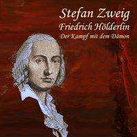 Stefan Zweig: Friedrich Hölderlin, CD