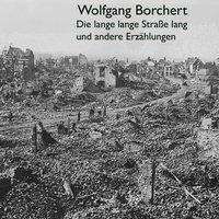 Wolfgang Borchert: Die lange lange Straße lang, MP3-CD