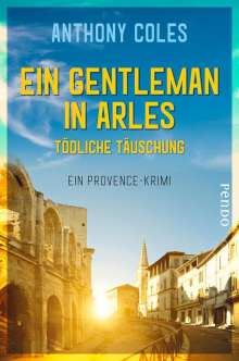 Anthony Coles: Ein Gentleman in Arles - Tödliche Täuschung, Buch