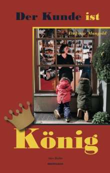 Dagmar Mangold: Der Kunde ist König, Buch