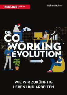 Robert R. Bukvic: Die Coworking-Evolution, Buch