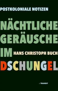 Hans Christoph Buch: Nächtliche Geräusche im Dschungel, Buch