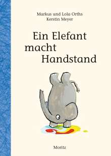 Markus Orths: Ein Elefant macht Handstand, Buch