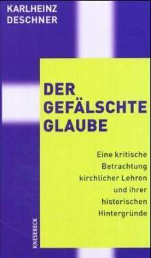 Karlheinz Deschner: Der gefälschte Glaube, Buch