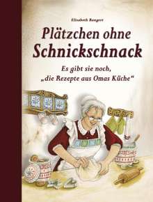 Elisabeth Bangert: Plätzchen ohne Schnickschnack, Buch