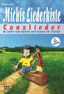 Michael Schäfer: Michis Liederkiste: Tanzlieder für Violine, Buch