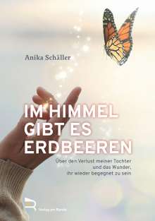 Anika Schäller: Im Himmel Gibt Es Erdbeeren, Buch