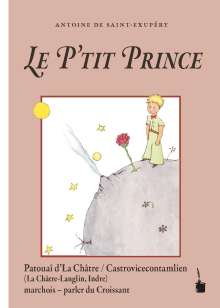 Antoine de Saint-Exupéry: Der Kleine Prinz. Le P'tit Prince, Buch