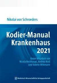 Nikolai von Schroeders: Schroeders, N: Kodier-Manual Krankenhaus 2021, Buch