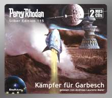 Peter Griese: Perry Rhodan Silber Edition 115: Kämpfer für Garbesch (2 MP3-CDs), MP3-CD