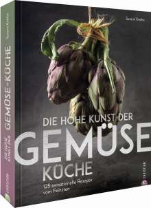 Susann Kreihe: Die hohe Kunst der Gemüseküche, Buch