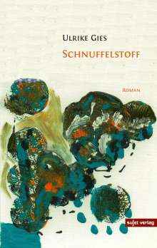 Ulrike Gies: Schnuffelstoff, Buch
