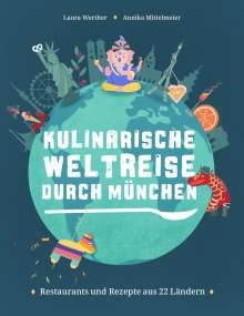 Laura Werther: Kulinarische Weltreise durch München, Buch