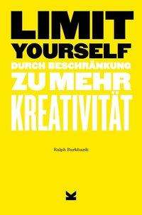 Ralph Burkhardt: Limit Yourself, Buch