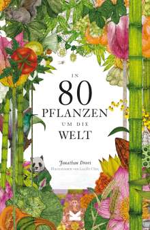 Jonathan Drori: In 80 Pflanzen um die Welt, Buch