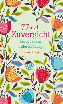 Rainer Haak: 77 mal Zuversicht, Buch