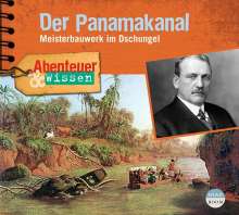 Robert Steudtner: Abenteuer &amp; Wissen: Der Panamakanal, CD
