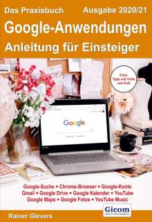 Rainer Gievers: Gievers, R: Praxisbuch Google-Anwendungen, Buch