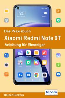 Rainer Gievers: Das Praxisbuch Xiaomi Redmi Note 9T - Anleitung für Einsteiger, Buch